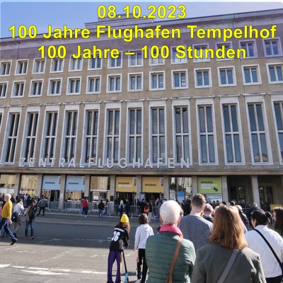 20231008 Flughafen Tempelhof 100 Jahre 100 Stunden